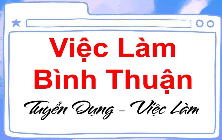 Tuyển dụng, tìm việc làm Bình Thuận