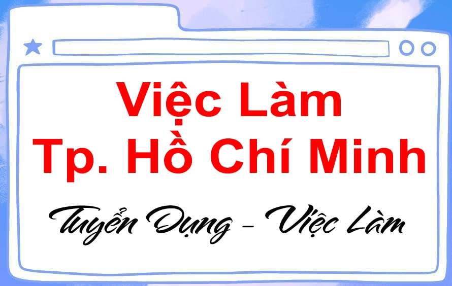 Tìm việc làm Tp.Hồ Chí Minh